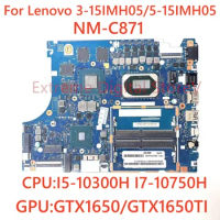 For Lenovo 3-15IMH05/5-15IMH05 Laptop motherboard NM-C871 with CPU: I5-10300H I7-10750H GPU: GTX1650/GTX1650TI 100% Tested Work