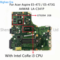 A4WAB LA-C341P For Acer Aspire E5-473 E5-473G Laptop Motherboard With Intel CoRe i3/i5/i7 CPU GT920M 2GB Video Card 100% Working