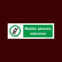 Mobile phones welcome Plastic Sign (PG32) - No Dogs, Employees, Mobiles, Food &amp; Drink, Vehicle Customized