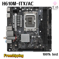 For ASROCK H610M-ITX/AC Motherboard 64GB HDMI PCI-E4.0 M.2 LGA 1700 DDR4 Mini-ITX H610 Mainboard 100% Tested Fully Work