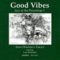 當舖爵士Ⅲ Jazz At The Pawnshop 3 - Good Vibes (CD)【Proprius】