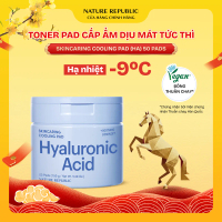 TONER PAD CẤP ẨM DỊU DA VÀ LÀM MÁT TỨC THÌ 150G/50 MIẾNG NATURE REPUBLIC SKINCARING COOLING PAD (HYA