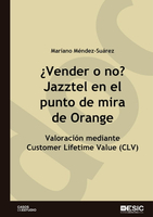 【電子書】¿Vender o no? Jazztel en el punto de mira de Orange. Valoración mediante Customer Lifetime Value (CLV)