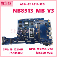 NB8513-MB-V3 with i5 i7-10th Gen CPU 4GB-RAM MX250 MX350-V2G Mainboard For Acer Aspire A514-52 A514-52G Laptop Motherboard