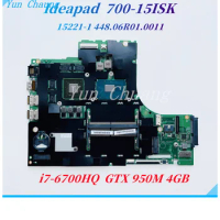 For lenovo ideapad 700-15ISK Laptop Motherboard 15221-1 448.06R01.0011 5B20K91444 Main board With i7-6700HQ CPU GTX950M 4GB GPU