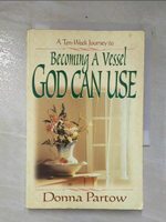 【書寶二手書T3／宗教_CKT】Becoming a Vessel God Can Use_Partow