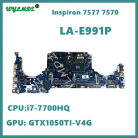 LA-E991P with i7-7700HQ CPU GTX1050TI-V4G GPU Laptop Motherboard For Dell Inspiron 15 7577 7570 Vostro 7588 7580 5587 Mainboard