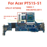 18803-1 For ACER laptop PT515-51 Main board with I7-8750HQ CPU RTX2060 6G graphics card 100% tested and shipped
