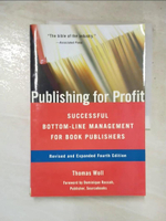 【書寶二手書T2／字典_KCM】Publishing for Profit: Successful Bottom-Line Management for Book Publishers_Woll, Thomas/ Raccah, Dominique (FRW)