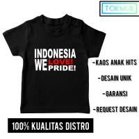 Baju Kaos Anak Indonesia We Love, We Pride Umur 3-12 Tahun Cotton Combad 30S Tokmur.Kids