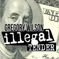 Illegal Tender by Gregory Wilson Magic tricks
