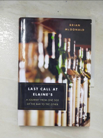 【書寶二手書T2／原文書_CUF】Last Call at Elaine’s: A Journey from One Side of the Bar to the Other_McDonald, Brian
