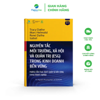 Sách - Nguyên Tắc Môi Trường, Xã Hội Và Quản Trị (ESG) Trong Kinh Doanh Bền Vững - Nhà Sách HappyLiv
