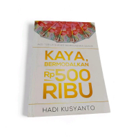 BUKU MOTIVASI / PENGEMBANGAN DIRI / KAYA, BERMODALKAN RP 500 RIBU / BESTSELLER