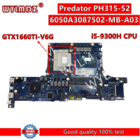 6050A3087502-MB-A03 Notebook Mainboard For Acer Predator PH315-52 Laptop Motherboard with i5-9300H CPU GTX1660TI-V6G GPU