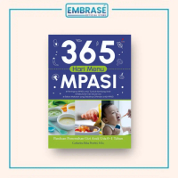 Buku 365 HARI MENU MPASI : PANDUAN PEMENUHAN GIZI ANAK USIA 0-1 TAHUN - Embrase