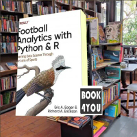 Football Analytics with Python and R: Learning Data Science Through th ..