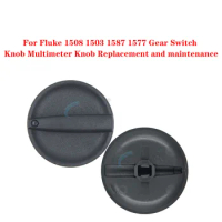 For Fluke 1508 1503 1587 1577 Gear Switch Knob Multimeter Knob Replacement and maintenance