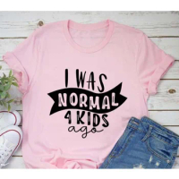 I Was Normal 4 Kids Ago Funny Mom T Shirt Fashion Casual Cute Mom T-Shirts Letter Printed Mom Life Shirt Tired Mom TShirts