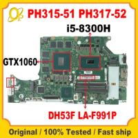 DH53F LA-F991P motherboard for Acer PH315-51 PH317-52 A717-72G laptop motherboard with i5-8300H CPU GTX1060 6GB DDR4 100% tested