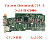 For Acer Chromebook CB3-131 Laptop Main DA0ZHSMB6D0 Board with CPU N2840 RAM-2G 100% Tested Fully Work