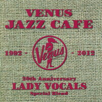 維納斯咖啡館－爵士名伶《維納斯20週年紀念 威士忌特調》 Venus Jazz Cafe - Lady Vocals (2CD) 【Venus】