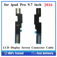 5Pcs LCD Display Screen Connector Flex Cable For Ipad Pro 9.7 Inch 2016 A1673 A1674 Motherboard Main Connecting Replacement Part