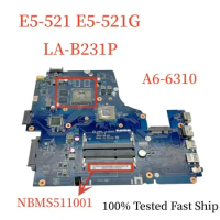 LA-B231P For Acer Aspire E5-521 E5-521G Laptop Motherboard NBMS511001 With A6-6310 CPU 1GB DDR3 Mainboard 100% Tested Fast Ship