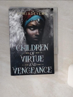 【書寶二手書T1／原文小說_TIG】Children of Virtue and Vengeance_Tomi Adeyemi