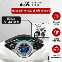 Miếng dán PPF Future FI 2015 - 2024  bảo vệ mặt đồng hồ xe Honda Future chống trầy xước bảo vệ mặt d