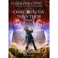 SÁCH - CHIẾC BÚA CỦA THẦN THOR Phần 2 series Magnus Chase và các vị thần của Asgard - Tác giả Rick R