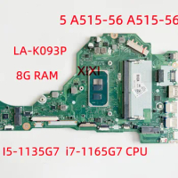 LA-K093P For Acer Aspire 5 A515-56 A515-56T Laptop Motherboard With I5-1135G7 i7-1165G7 CPU 8G RAM 100% Fully tested