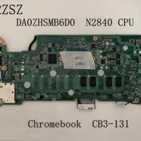 For Acer Chromebook CB3-131 Laptop motherboard With N2840 CPU DA0ZHSMB6D0 tested good