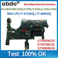 For ASUS ROG G751JY G751JT G751JL G751J G751 Laptop Motherboard i7 CPU GTX965M/2G GTX970M/3G GTX980M/4G
