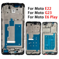 Front Screen Frame For Moto G72 G60 G53 G52 G23 G22 G13 E22 E13 E7 Plus E6S E6 Play LCD Frame Cover Case Bezel Parts