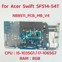 NB8511_PCB_MB_V4 Mainboard For Acer Swift SF514-54T Laptop Motherboard CPU: I5-1035G1 I7-1065G7 UMA RAM:8GB DDR4 100% Test Ok