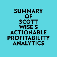 【有聲書】Summary of Scott Wise's Actionable Profitability Analytics
