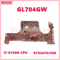 GL704GW With i7-8750H CPU RTX2070-V8G GPU Laptop Motherboard For ASUS ROG GL704G GL704GV S7CW GL704 GL704GW Mainboard