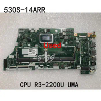 Used For Lenovo Ideapad 530S-14ARR Laptop Motherboard mainboard With CPU R3-2200U UMA FRU 5B20R47695