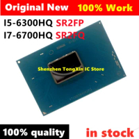 100% New i7-6700HQ SR2FQ i7 6700HQ i5-6300HQ SR2FP i5 6300HQ Cpu BGA Chipset High Quality In Stock