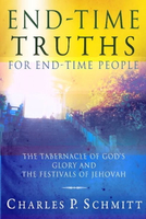 【電子書】End-Time Truths for End-Time People: The Tabernacle of God's Glory and the Festivals of Jehova