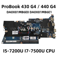 DA0X81MB6E0 DA0X81MB6E1 For HP ProBook 430 G4 440 G4 Laptop Motherboard With I3 I5 I7 CPU DDR4 905792-601 905794-001 905791-001