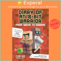 Diary of an 8-Bit Warrior: From Seeds to Swords (Book 2 8-Bit Warrior series) : An Unofficial Minecr
