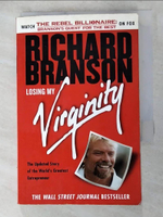 【書寶二手書T7／傳記_H4G】Losing My Virginity: How I’Ve Survived, Had Fun, and Made a Fortune Doing Business My Way_Branson, Richard