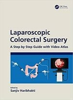 Laparoscopic Colorectal Surgery: A Step by Step Guide with Video Atlas  Haribhakti 2020 Routledge