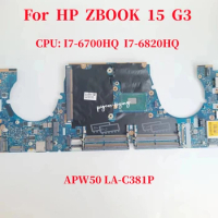 APW50 LA-C381P Mainboard For HP ZBOOK 15 G3 Laptop Motherboard CPU: I7-6820HQ I7-6700HQ DDR4 848221-601 848219-601 100% Test OK