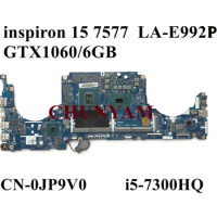 NEW LA-E992P i5-7300HQ GTX1060 6GB FOR dell Inspiron 15 7577 Laptop Notebook Motherboard CN-0JP90V JP90V Mainboard 100% Tested