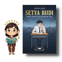 Novel - Setya Budi - Bahasa Jawa - Genre: Drama - Pendidikan - Moral - Psikologi - Slice of Life Sta