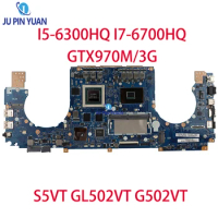 Mainboard For ASUS S5VT GL502VT G502VTLaptop Motherboard I5-6300HQ I7-6700HQ GTX970M/3G 8GB-RAM MAIN BOARD TEST OK