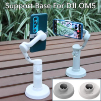 For DJI OSMO Mobile 5 Phone Handheld Gimbal Support Base Photography Stabilizer Desktop Stand OM5 Fixing Holder Accessories